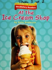 At The Ice Cream Shop Level 1 Theme 32 Houghton Mifflin Vocabulary Readers Read