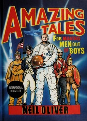 Amazing Tales For Making Men Out Of Boys 1st Us Ed Neil Oliver