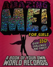 Amazing Me For Girls A Book Of Your Own World Records Buckley