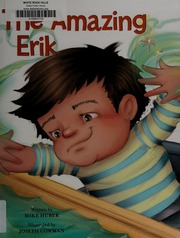 The Amazing Erik Huber Mike Early Childhood Educator Author