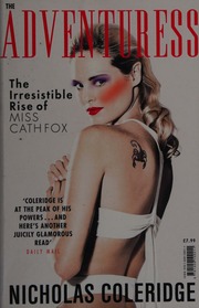 The Adventuress The Irresistible Rise Of Miss Cath Fox Coleridge