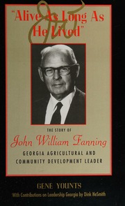 Alive As Long As He Lived The Story Of John William Fanning Georgia Agricultural And Community Development Leader Younts