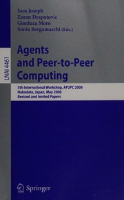 Agents And Peertopeer Computing 5th International Workshop Ap2pc 2006 Hakodate Japan May 9 2006 Revised And Invited Papers Ap2pc Workshop 5th 2006 Hakodateshi