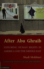 After Abu Ghraib Exploring Human Rights In America And The Middle East Mokhtari