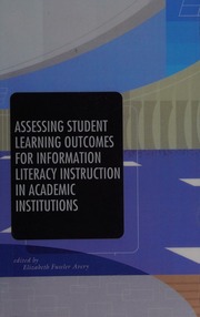 Assessing Student Learning Outcomes For Information Literacy Instruction In Academic Institutions Avery