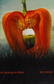 Air Kissing On Mars Poems 1st Ed Dower Kim