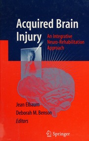 Acquired Brain Injury An Integrative Neurorehabilitation Approach Elbaum