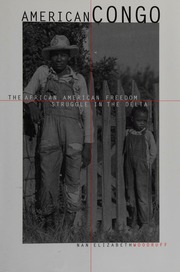American Congo The African American Freedom Struggle In The Delta Woodruff