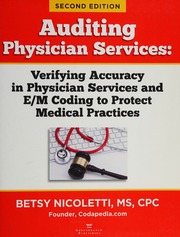 Auditing Physician Services Verifying Accuracy In Physician Services And Em Coding To Protect Medical Practices Nicoletti