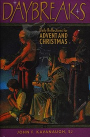 Advent Daybreaks Daily Reflections For Advent And Christmas Kavanaugh