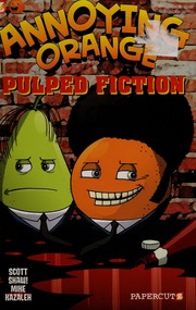 Annoying Orange 3 Pulped Fiction Shaw Scott 1951 Author Artist