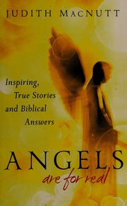 Angels Are For Real Inspiring True Stories And Biblical Answers Macnutt