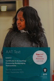 Aat Qualifications And Credit Framework Qcf Aq2013 Level 2 Certificate In Accounting Processing Bookkeeping Transactions Text 2015 Edition Third Edition Bpp Learning Media Firm
