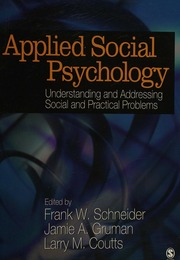 Applied Social Psychology Understanding And Addressing Social And Practical Problems Schneider