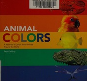 Animal Colors A Rainbow Of Colors From Animals Around The World Fielding