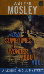 And Sometimes I Wonder About You A Leonid Mcgill Mystery Center Point Large Print Edition Mosley
