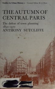 The Autumn In Central Paris The Defeat Of Town Planning 18501970 Sutcliffe