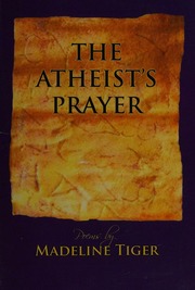 The Atheists Prayer Poems Tiger Madeline 1934