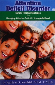 Attention Deficit Disorder Simple Practical Strategies For Managing Attention Deficit In Young Adulthood Kendrick