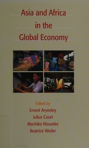 Asia And Africa In The Global Economy Aryeetey Ernest 1955 International Conference Asia And Africa In The Global Economy 1998 Tokyo