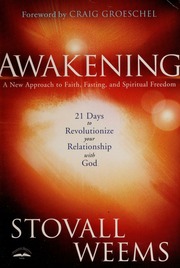 Awakening A New Approach To Faith Fasting And Spiritual Freedom 21days To Revolutionize Your Relationship With God None Weems