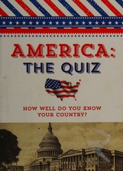 America The Quiz How Well Do You Know Your Country Based On Work Us Citizenship And Immigration Services Learn About The United States Quick Civics Lessons For The Naturalization Test Sterling Publishing Company