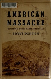 American Massacre The Tragedy At Mountain Meadows September 1857 1st Ed Denton