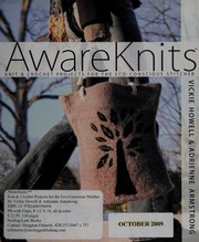 Awareknits Knit Crochet Projects For The Ecoconscious Stitcher 1st Ed Howell