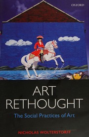 Art Rethought The Social Practices Of Art Wolterstorff Nicholas