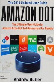 Amazon Echo Dot The Ultimate User Guide To Amazon Echo Dot 2nd Generation For Newbie Amazon Echo Dot User Manual Amazon Echo Tips And Tricks User Guide Butler