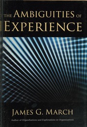 The Ambiguities Of Experience March James G