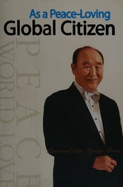 As A Peaceloving Global Citizen Moon Sun Myung