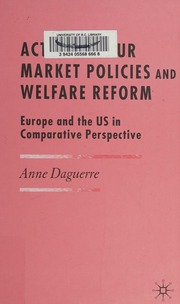 Active Labour Market Policies And Welfare Reform Europe And The Us In Comparative Perspective Daguerre