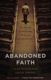 Abandoned Faith Why Millennials Are Walking Away And How You Can Lead Them Home Mcfarland