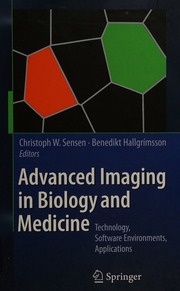 Advanced Imaging In Biology And Medicine Technology Software Environments Applications Sensen