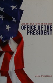 American Government Office Of The President Perritano John Author