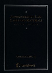 Administrative Law Cases And Materials 4th Ed Koch Charles H
