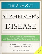 The A To Z Of Alzheimers Disease A Concise Guide To Understanding And Coping With This Devastating Disease Turkington