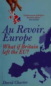 Au Revoir Europe What If Britain Left The Eu Charter David