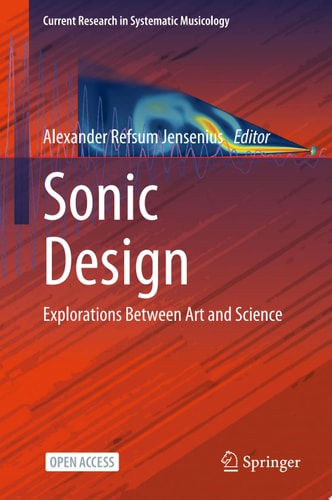 Sonic Design Explorations Between Art And Science Alexander Refsum Jensenius