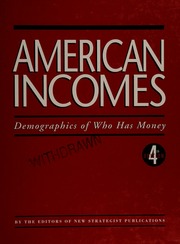 American Incomes Demographics Of Who Has Money 4th Ed Russell