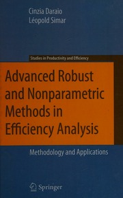 Advanced Robust And Nonparametric Methods In Efficiency Analysis Methodology And Applications Daraio