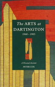 The Arts At Dartington 19401983 A Personal Account Cox Peter