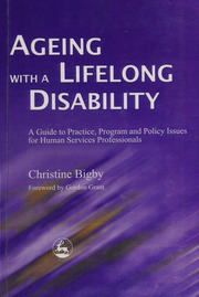 Ageing With A Lifelong Disability A Guide To Practice Program And Policy Issues For Human Services Professionals Bigby
