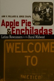 Apple Pie Enchiladas Latino Newcomers In The Rural Midwest 1st Ed Millard