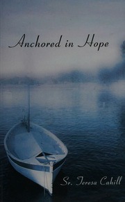 Anchored In Hope A Collection Of Poetry Cahill Teresa Sister