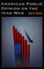 American Public Opinion On The Iraq War Holsti Ole R