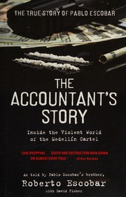 The Accountants Story Inside The Violent World Of The Medellin Cartel Escobar Gaviria