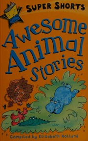 Awesome Animal Stories Holland Elizabeth 1977 Pankhurst Kate