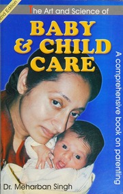 The Art And Science Of Baby Child Care A Complete Book On Parenting 3rd Ed Meharban Singh